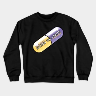 Exceed the Limits (Of my meds) Crewneck Sweatshirt